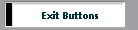 Exit Buttons