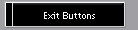 Exit Buttons